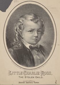 Charlie Ross, the first child kidnapped for ransom.